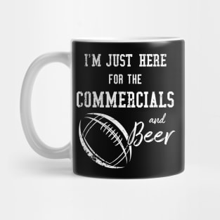 Im Just Here for the Commercials and Beer  Funny Football Mug